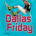 Cover Art for 9780822565994, Dallas Friday by Jeff Savage