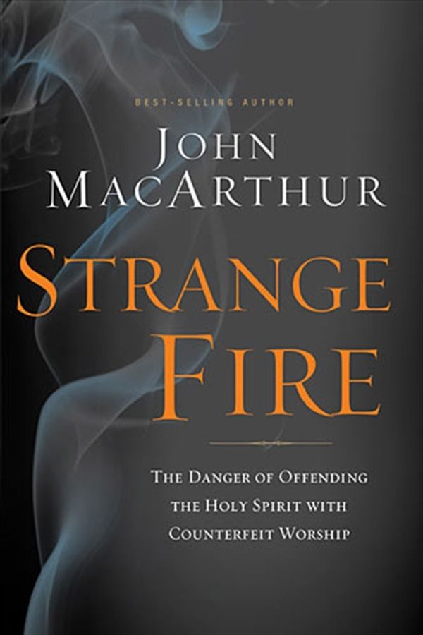 Cover Art for 9781400205172, Strange Fire by John MacArthur