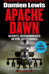 Cover Art for 9781529436594, Apache Dawn: Always Outnumbered, Never Outgunned by Damien Lewis