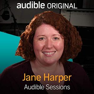Cover Art for B0757NKZ34, Jane Harper: Audible Sessions: FREE Exclusive interview by Robin Morgan-Bentley