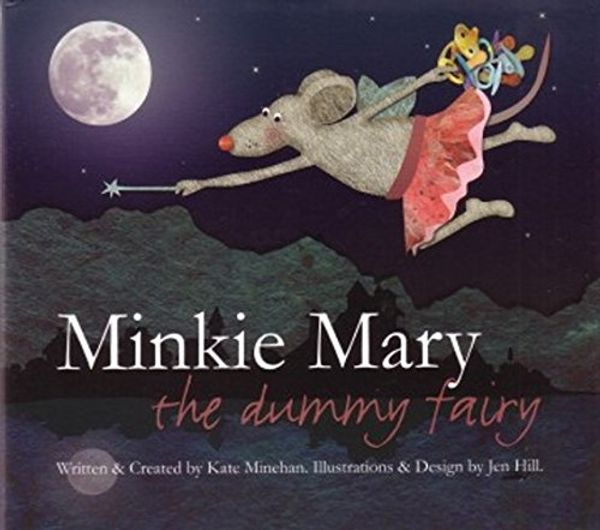 Cover Art for 9780646540283, Minkie Mary the Dummy Fairy by Kate Minehan