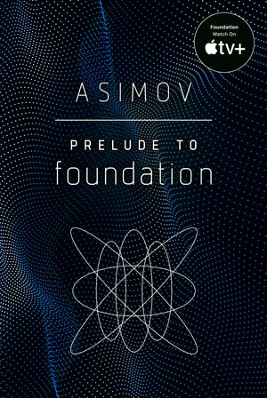 Cover Art for 9780593159972, PRELUDE TO FOUNDATION by Isaac Asimov