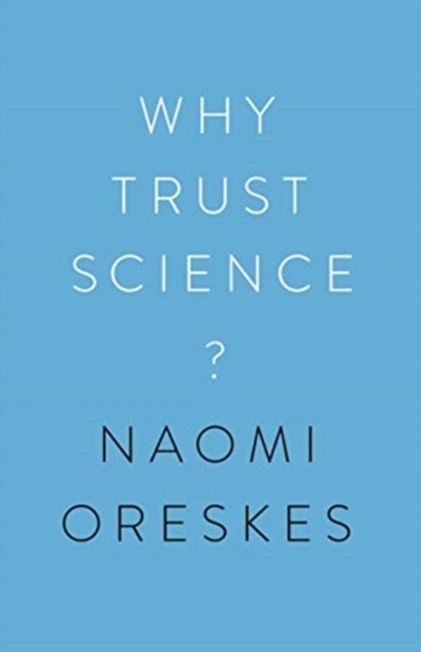 Cover Art for 9780691179001, Why Trust Science? by Naomi Oreskes