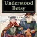 Cover Art for 9781721211142, Understood Betsy by Dorothy Canfield Fisher