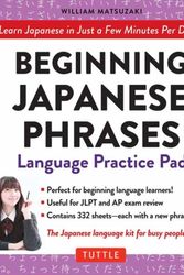 Cover Art for 9780804846714, Beginning Japanese Phrases Language Practice PadLearn Japanese in Just a Few Minutes Per Day! S... by William Matsuzaki