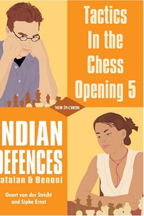 Cover Art for 9789056912017, Indian Defenses, Catalan and Benoni by Geert Van Der Stricht