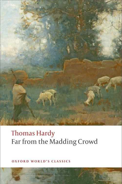 Cover Art for 9780199537013, Far from the Madding Crowd by Thomas Hardy