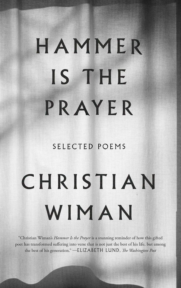 Cover Art for 9780374537319, Hammer Is the Prayer: Selected Poems by Christian Wiman