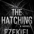 Cover Art for 9781501125041, The Hatching by Ezekiel Boone