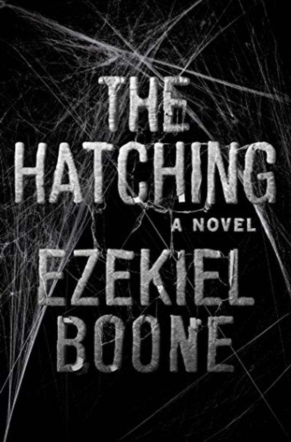 Cover Art for 9781501125041, The Hatching by Ezekiel Boone