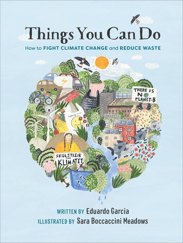 Cover Art for 9781529149807, Things You Can Do: How to Fight Climate Change and Reduce Waste by Eduardo Garcia
