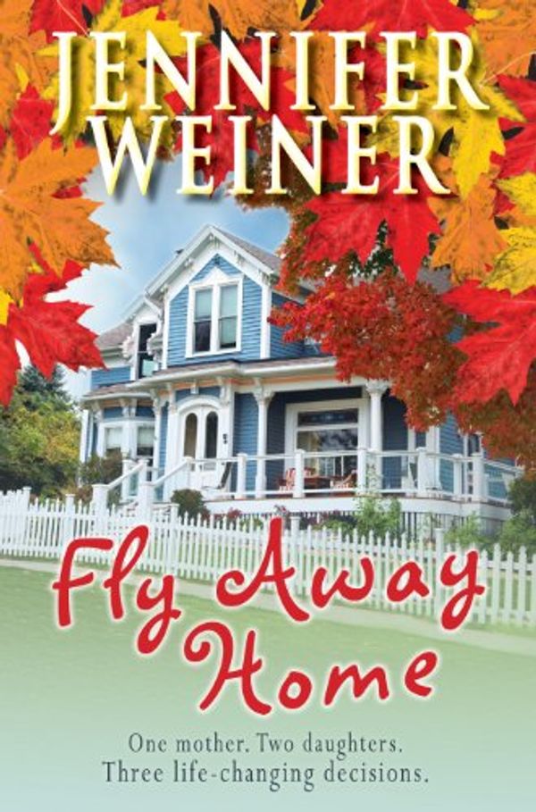 Cover Art for 9781445854830, Fly Away Home by Jennifer Weiner