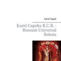 Cover Art for 9783739249353, Karel Capeks R.U.R. - Rossum Universal Robots by Karel Capek