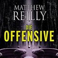 Cover Art for 9783548268439, Die Offensive by Matthew Reilly
