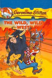 Cover Art for 9780756959852, The Wild, Wild West by Geronimo Stilton