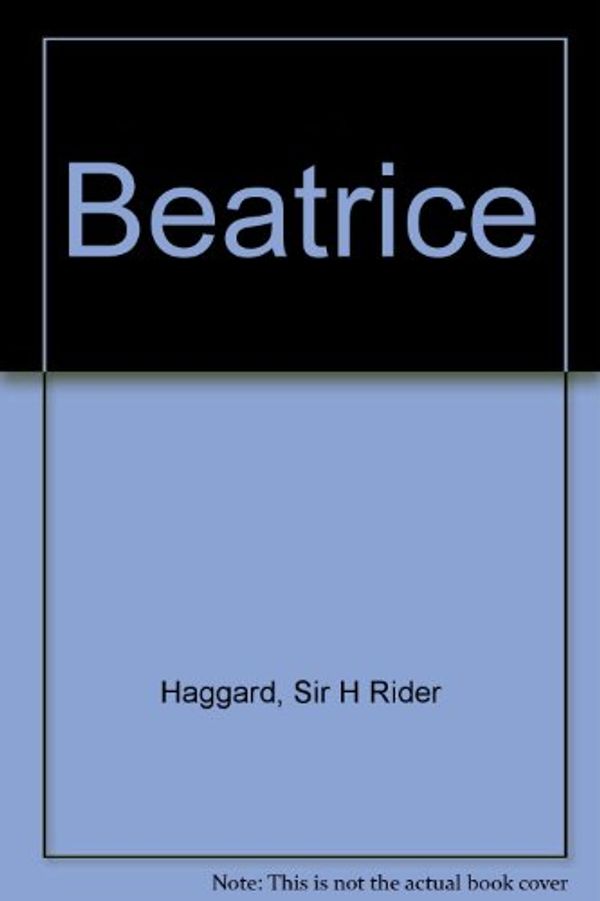 Cover Art for 9781588277688, Beatrice by H. Rider Haggard