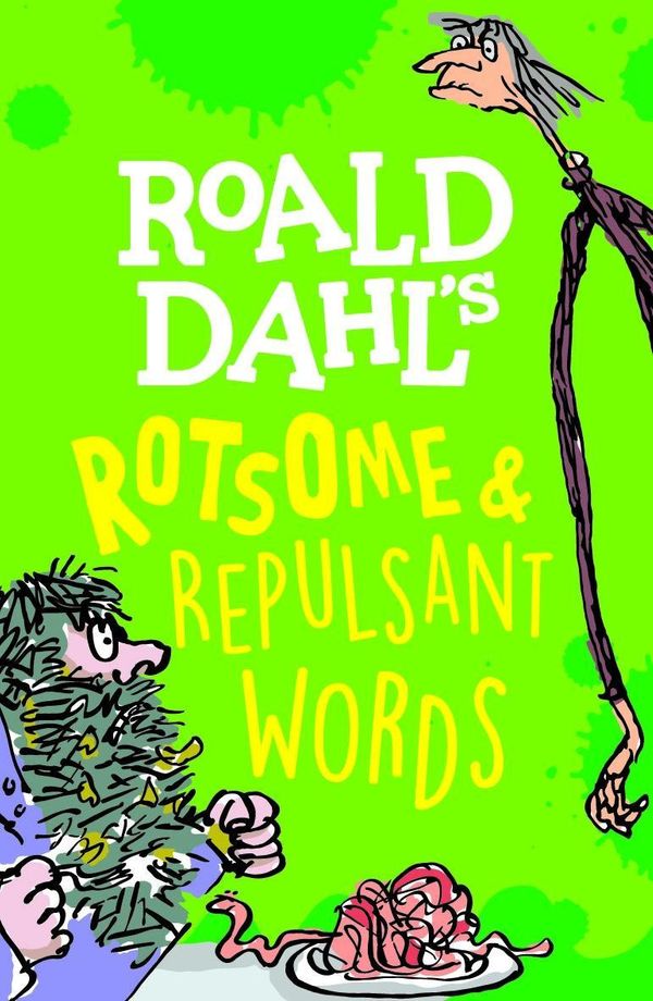 Cover Art for 9780192771971, Roald Dahl's Rotsome & Repulsant Words by Susan Rennie