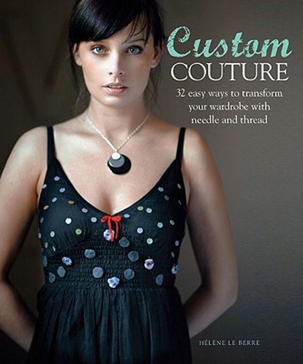 Cover Art for 9781936096169, Custom Couture by Helene LeBerre