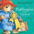 Cover Art for 9780007372867, Paddington at the Carnival by Michael Bond