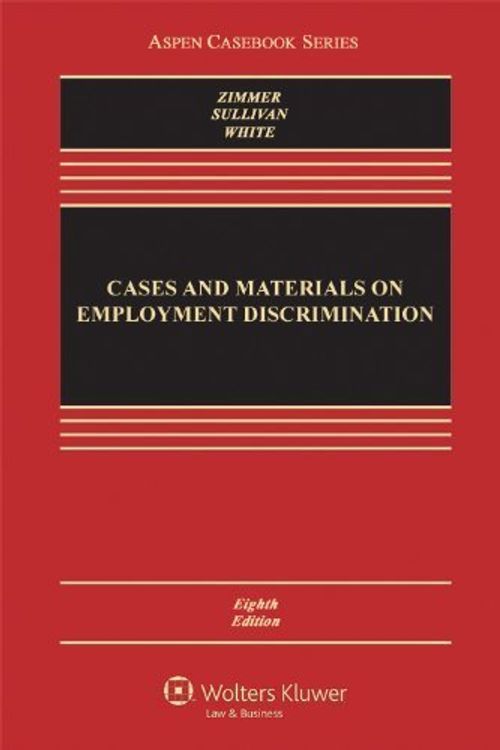 Cover Art for B00RKR70A4, Cases and Materials on Employment Discrimination, Eighth Edition (Aspen Casebook) 8th edition by Michael J. Zimmer, Charles A. Sullivan, Rebecca Hanner White (2012) Hardcover by Unknown