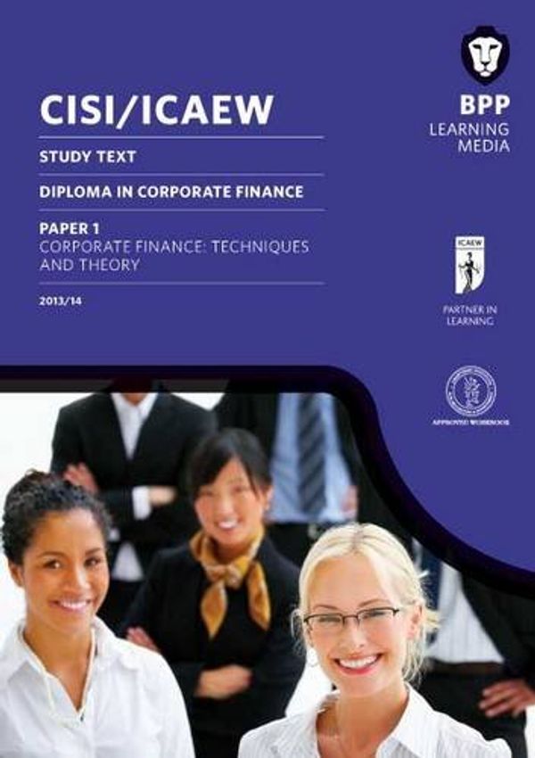 Cover Art for 9781472706263, CISI/ICAEW Diploma in Corporate Finance Technique and Theory by Bpp Learning Media