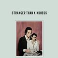 Cover Art for 9783462000665, Stranger Than Kindness by Nick Cave