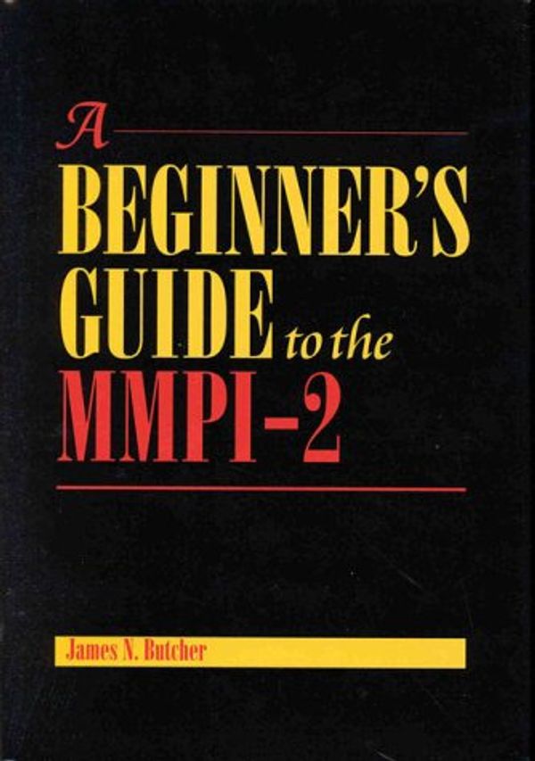 Cover Art for 9781557985644, A Beginner's Guide to the MMPI-2 by James N. Butcher