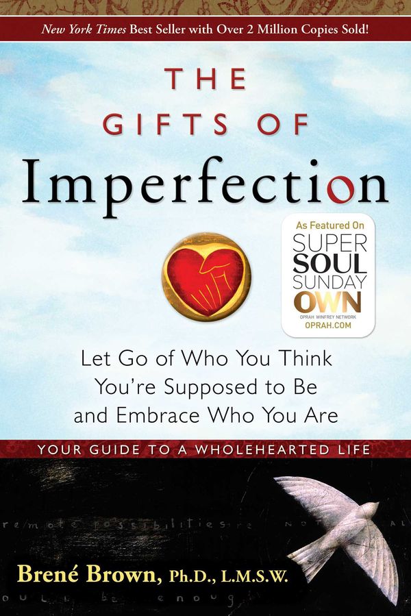 Cover Art for 9781592858491, The Gifts of Imperfection: Let Go of Who You Think You’re Supposed to Be and Embrace Who You Are by Brene Brown