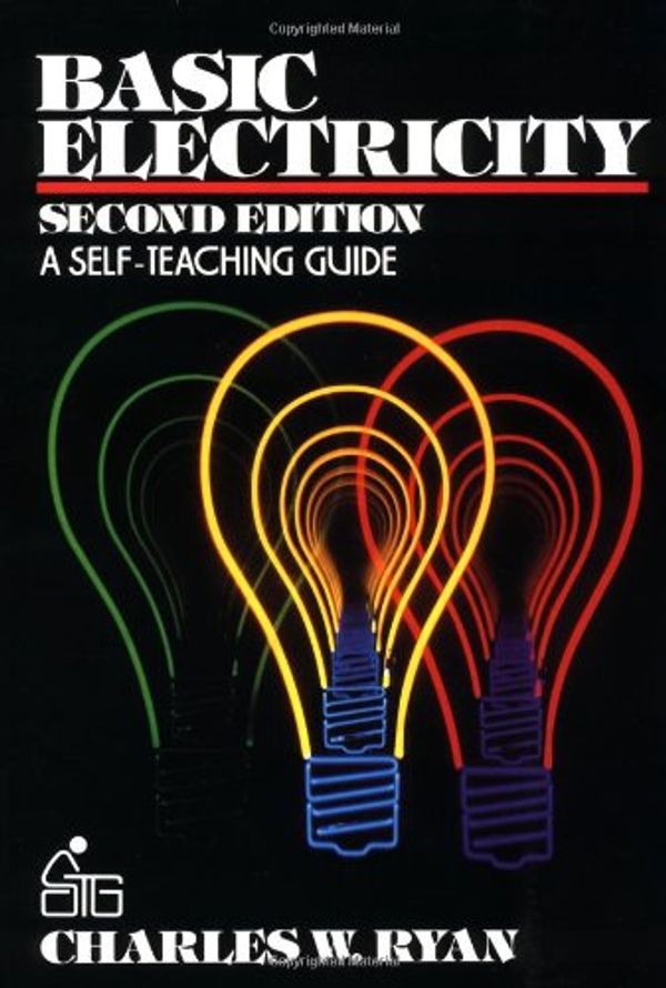 Cover Art for 9780471850854, Basic Electricity: A Self-Teaching Guide (Wiley Self-Teaching Guides) by Charles Ryan