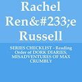 Cover Art for B07Y8RHFF4, Rachel Renée Russell - SERIES CHECKLIST - Reading Order of DORK DIARIES, MISADVENTURES OF MAX CRUMBLY by Ronnie Whitlock