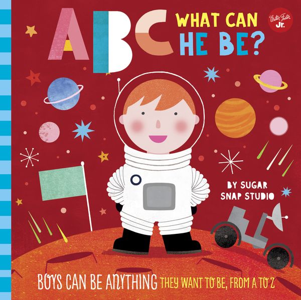 Cover Art for 9781633227248, ABC for Me: ABC What Can He Be?: Boys Can Be Anything They Want to Be, from A to Z by Jessie Ford