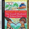Cover Art for 9781405500449, The Good Husband of Zebra Drive by Alexander McCall Smith