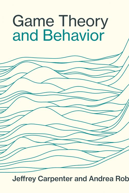 Cover Art for 9780262047296, Game Theory and Behavior by Carpenter, Jeffrey, Robbett, Andrea