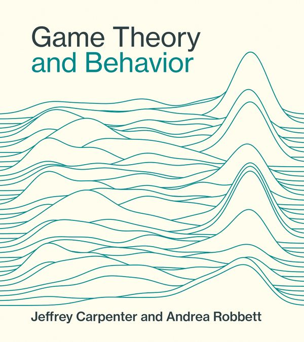 Cover Art for 9780262047296, Game Theory and Behavior by Carpenter, Jeffrey, Robbett, Andrea