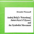 Cover Art for 9783261050175, Andrej Belyj's "Petersburg", James Joyce's "Ulysses" and the Symbolist Movement (American University Studies) by Alexander Woronzoff