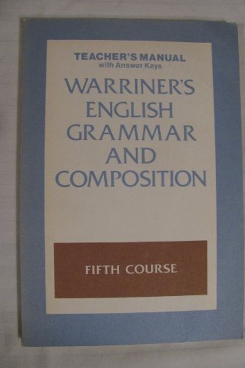 Cover Art for 9780153118906, Warriner's English Grammar and Composition 5th Course (Teacher's Manual) (Warriner's English Grammar and Composition) by John E. Warriner