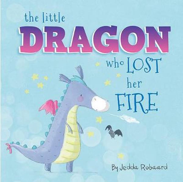 Cover Art for 9781760504861, The Little Dragon Who Lost Her Fire by Jedda Robaard