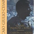Cover Art for 9788838489808, Caio Giulio Cesare: Cesare padrone di Roma-La caduta dell'aquila (Vol. 2) by Conn Iggulden