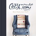 Cover Art for B07BB69QRP, Cozy Minimalist Home: More Style, Less Stuff by Myquillyn Smith