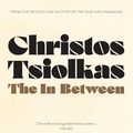 Cover Art for B0CD7BWTTG, The In-Between by Christos Tsiolkas