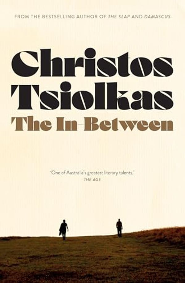 Cover Art for B0CD7BWTTG, The In-Between by Christos Tsiolkas