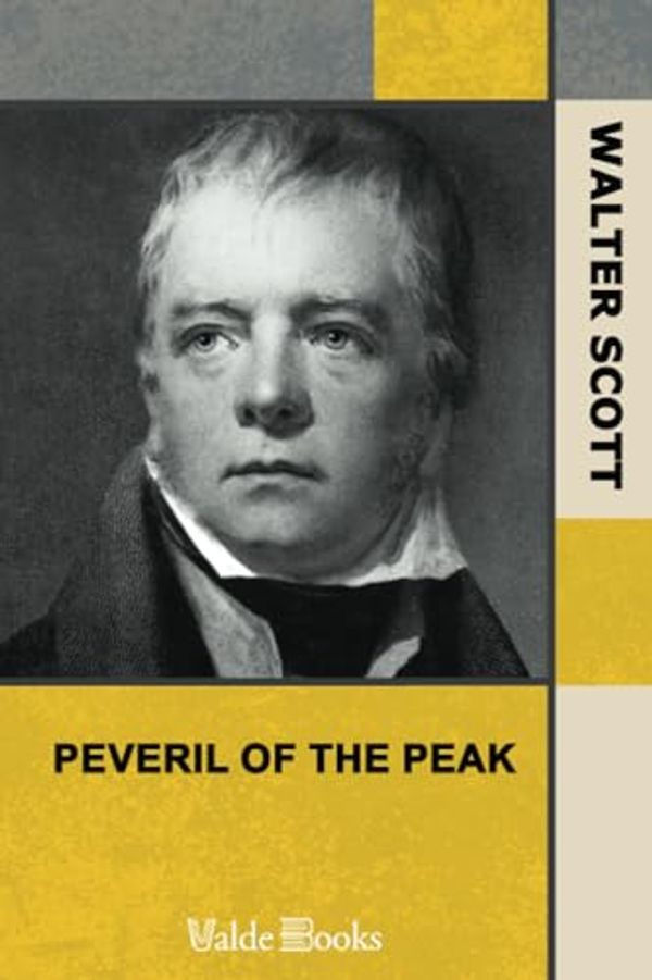 Cover Art for 9781444429022, Peveril of the Peak by Sir Walter Scott