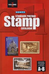 Cover Art for 9780894874482, Scott 2011 Standard Postage Stamp Catalogue, Vol. 1: United States and Affiliated Territories, United Nations, Countries of the World- A-B by James E. Kloetzel