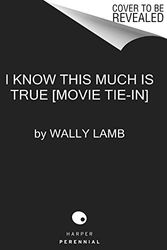Cover Art for 9780063043794, I Know This Much Is True by Wally Lamb