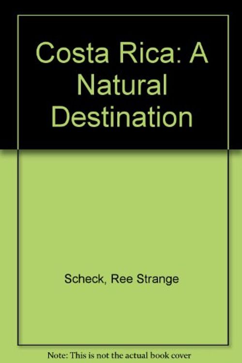 Cover Art for 9781562611446, Costa Rica : A Natural Destination by Ree S. Sheck