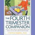 Cover Art for 9781558328877, The Fourth Trimester Companion: How to Take Care of Your Body, Mind, and Family as You Welcome Your New Baby by Cynthia Gabriel
