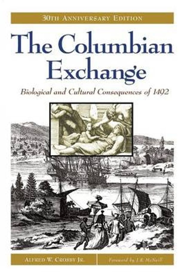 Cover Art for 9780275980924, The Columbian Exchange: Biological and Cultural Consequences of 1492, 30th Anniversary Edition by Alfred W. Crosby