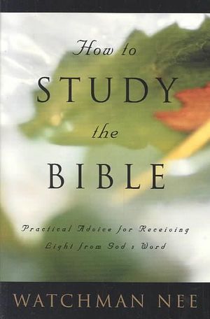 Cover Art for 9780736304078, How to Study the Bible by Watchman Nee
