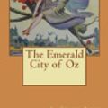 Cover Art for 9781721686131, The Emerald City of Oz by L. Frank Baum