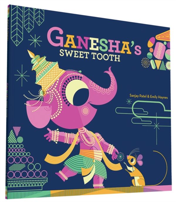 Cover Art for 9781452145563, Ganesha's Sweet Tooth by Sanjay Patel